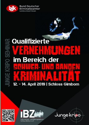 Junge Kripo Seminar "Qualifizierte VERNEHMUNGEN im Bereich der Schwer- und Bandenkriminalität" vom 12. bis 14. April 2019