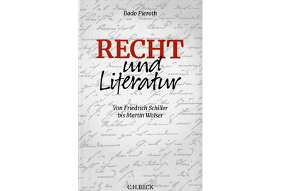 Recht und Literatur - Von Friedrich Schiller bis Martin Walser